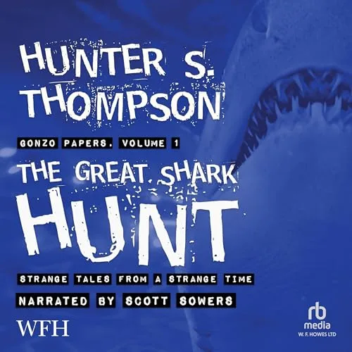 The Great Shark Hunt By Hunter S. Thompson